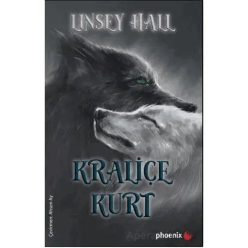 Kraliçe Kurt - Linsey Hall - Phoenix Yayınevi