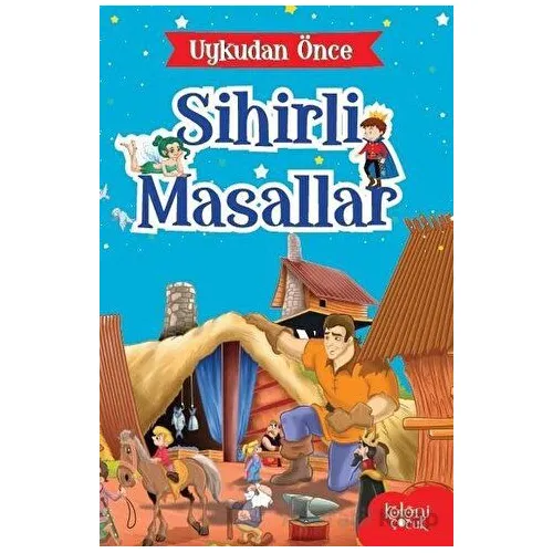Gulliverin Gezileri - Uykudan Önce Sihirli Masallar - Hatice Nurbanu Karaca - Koloni Çocuk