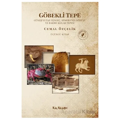 Göbekli Tepe - Cemal Özçelik - Kalkedon Yayıncılık
