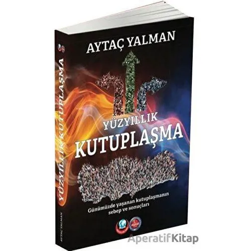 Yüzyıllık Kutuplaşma - Aytaç Yalman - ASAM Yayınları