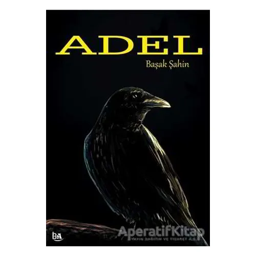 Adel - Başak Şahin - Başak Ajans Yayınları