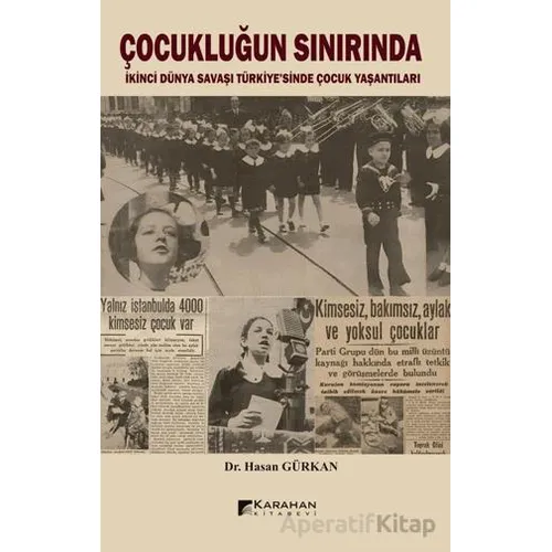 Çocukluğun Sınırında / İkinci Dünya Savaşı Türkiyesinde Çocuk Yaşantıları