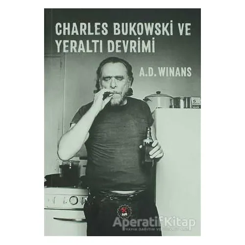 Charles Bukowski ve Yeraltı Devrimi - A. D. Winans - SUB Basın Yayım