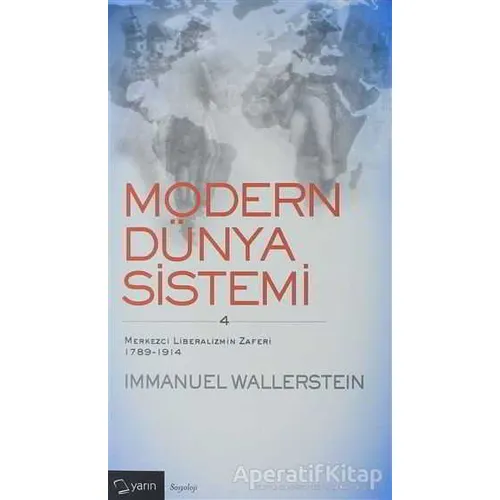 Modern Dünya Sistemi 4. Cilt - Immanuel Wallerstein - Yarın Yayınları