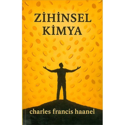 Zihinsel Kimya - Charles Francis Haanel - Tudor Kitap