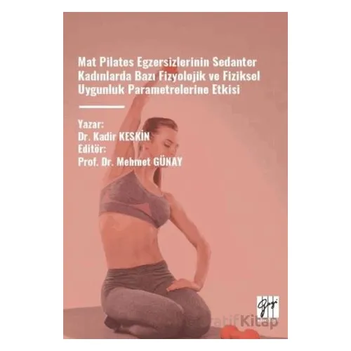 Mat Pilates Egzersizlerinin Sedanter Kadınlarda Bazı Fizyolojik Ve Fiziksel Uygunluk Parametrelerine