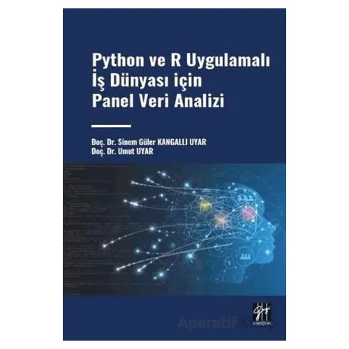 Python Ve R Uygulamalı İş Dünyası İçin Pane Veri Analizi - Sinem Güler Kangallı Uyar - Gazi Kitabevi