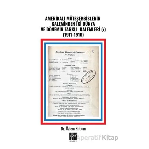 Amerikalı Müteşebbislerin Kaleminden İki Dünya ve Dönemin Farklı Kalemleri (I) (1911-1916)