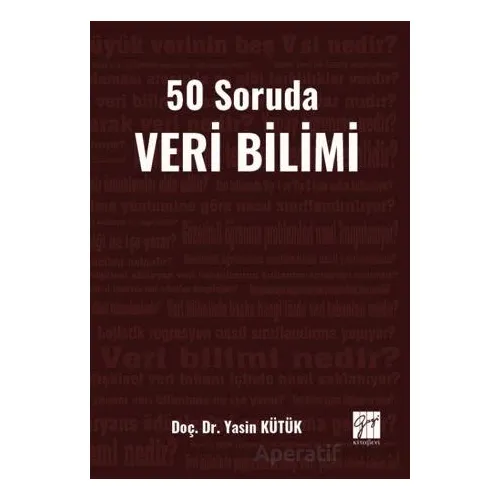 50 Soruda Veri Bilimi - Yasin Kütük - Gazi Kitabevi