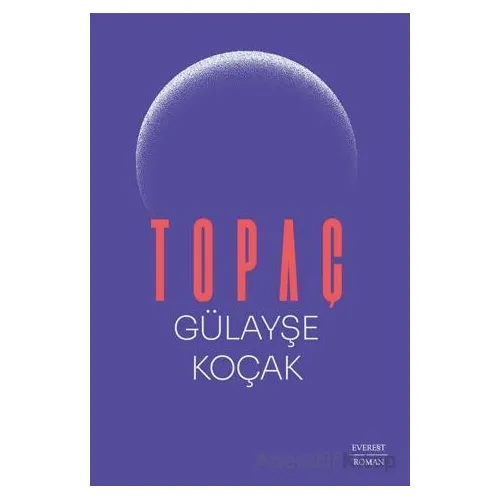 Topaç - Gülayşe Koçak - Everest Yayınları