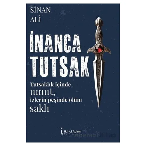 İnanca Tutsak - Sinan & Ali - İkinci Adam Yayınları