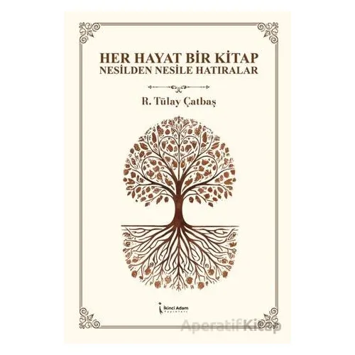 Her Hayat Bir Kitap - R. Tülay Çatbaş - İkinci Adam Yayınları