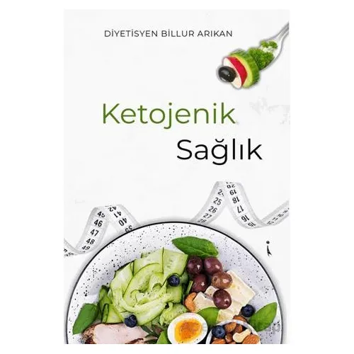 Ketojenik Sağlık - Billur Arıkan - İkinci Adam Yayınları