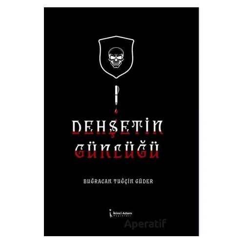 Dehşetin Günlüğü - Buğracan Tuğçin Güder - İkinci Adam Yayınları