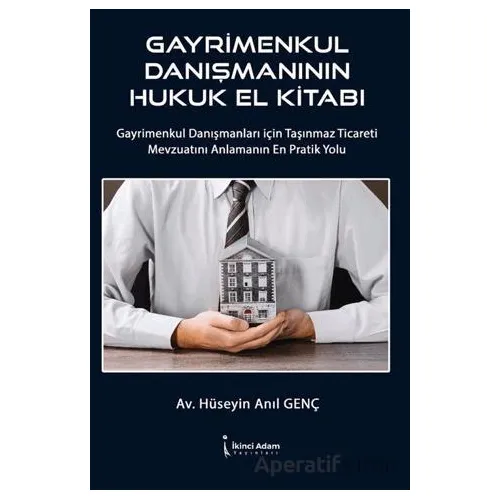 Gayrimenkul Danışmanının Hukuk El Kitabı - Hüseyin Anıl Genç - İkinci Adam Yayınları