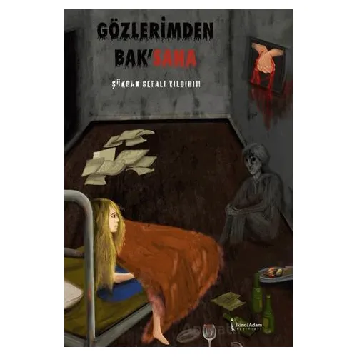 Gözlerimden Bak’sana - Şükran Sefalı Yıldırım - İkinci Adam Yayınları