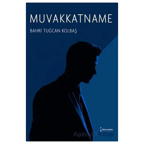 Muvakkatname - Bahri Tuğcan Kolbaş - İkinci Adam Yayınları