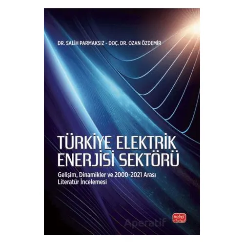 Türkiye Elektrik Enerjisi Sektörü - Ozan Özdemir - Nobel Bilimsel Eserler