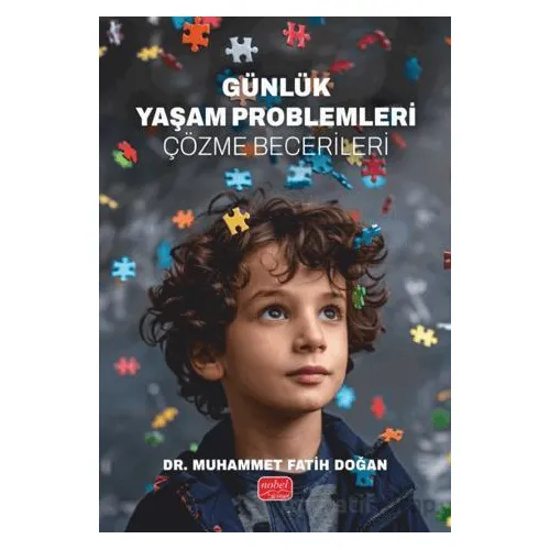 Günlük Yaşam Problemleri - Çözme Becerileri - Muhammet Fatih Doğan - Nobel Bilimsel Eserler