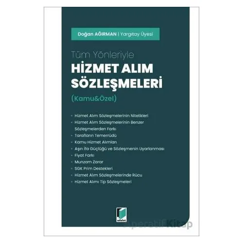 Tüm Yönleriyle Hizmet Alım Sözleşmeleri - Doğan Ağırman - Adalet Yayınevi