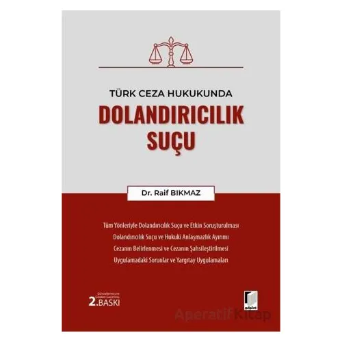 Türk Ceza Hukukunda Dolandırıcılık Suçu - Raif Bıkmaz - Adalet Yayınevi