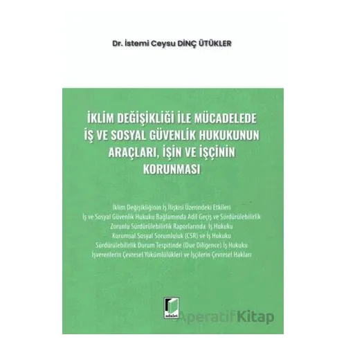İklim Değişikliği ile Mücadelede İş ve Sosyal Güvenlik Hukukunun Araçları, İşin ve İşçinin Korunması