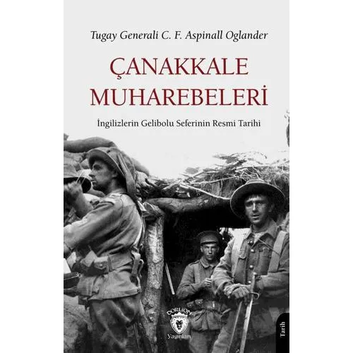 Çanakkale Muharebeleri İngilizlerin Gelibolu Seferinin Resmi Tarihi