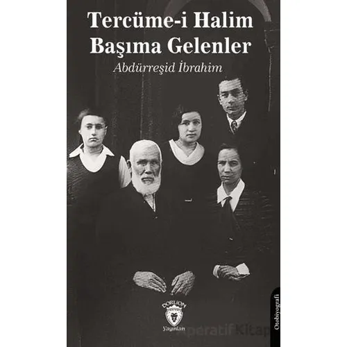 Tercüme-i Halim - Başıma Gelenler - Abdürreşid İbrahim - Dorlion Yayınları