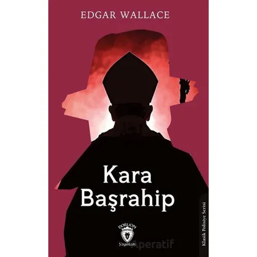 Kara Başrahip - Edgar Wallace - Dorlion Yayınları