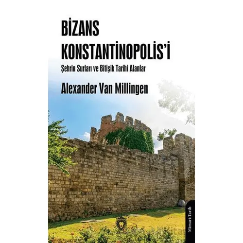 Bizans Konstantinopolis’i Şehrin Surları ve Bitişik Tarihi Alanlar
