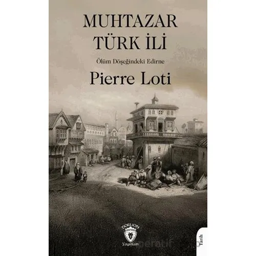 Muhtazar Türk İli - Pierre Loti - Dorlion Yayınları