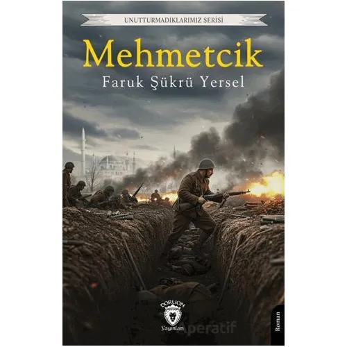 Mehmetcik - Faruk Şükrü Yersel - Dorlion Yayınları