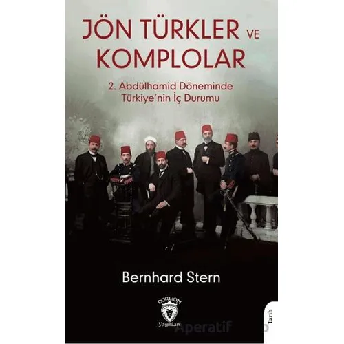 Jön Türkler ve Komplolar - Bernhard Stern - Dorlion Yayınları