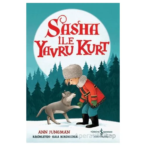 Sasha İle Yavru Kurt - Ann Jungman - İş Bankası Kültür Yayınları