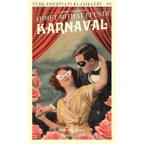 Karnaval - Ahmet Mithat Efendi - İş Bankası Kültür Yayınları