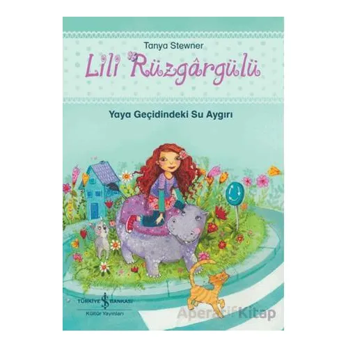 Lili Rüzgargülü - Tanya Stewner - İş Bankası Kültür Yayınları