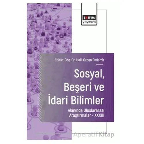 Sosyal, Beşeri ve İdari Bilimler Alanında Uluslararası Araştırmalar XXXIII