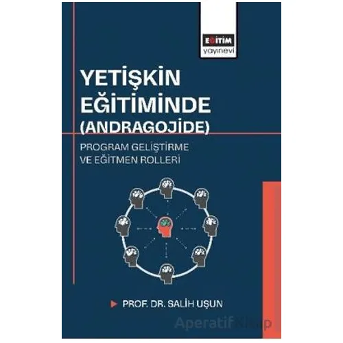 Yetişkin Eğitiminde (Andragojide) Program Geliştirme ve Eğitmen Rolleri