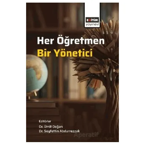 Her Öğretmen, Bir Yönetici - Murat Çelik - Eğitim Yayınevi - Bilimsel Eserler