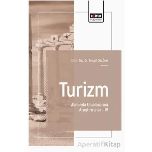 Turizm Alanında Uluslararası Araştırmalar – IV