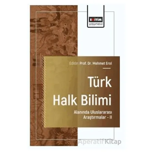 Türk Halk Bilimi Alanında Uluslararası Araştırmalar - II