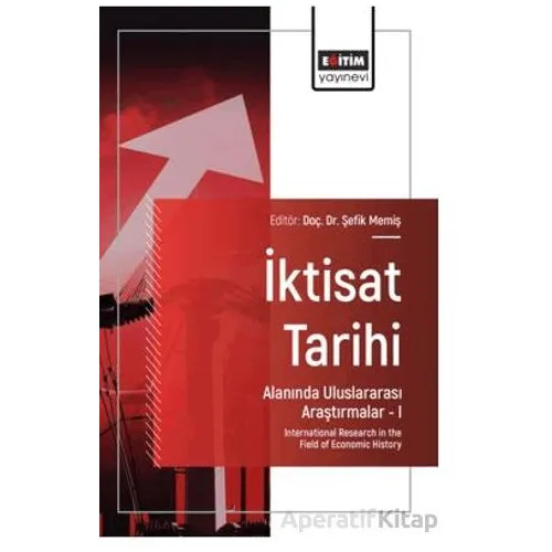 İktisat Tarihi Alanında Uluslararası Araştırmalar – I