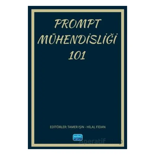 Prompt Mühendisliği 101 - Mustafa Kemal Topcu - Nobel Akademik Yayıncılık
