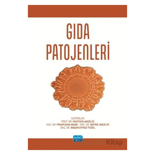 Gıda Patojenleri - Kolektif - Nobel Akademik Yayıncılık