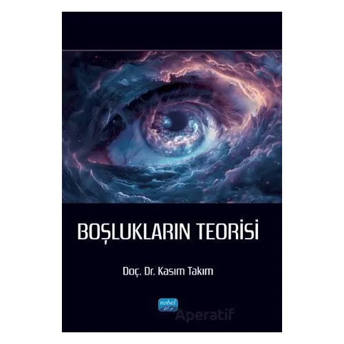 Boşlukların Teorisi - Kasım Takım - Nobel Akademik Yayıncılık