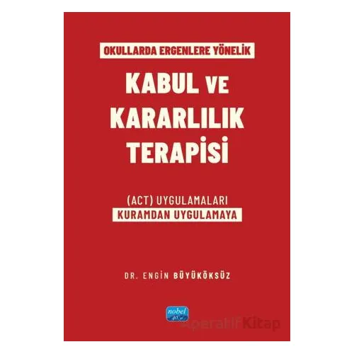 Okullarda Ergenlere Yönelik Kabul ve Kararlılık Terapisi