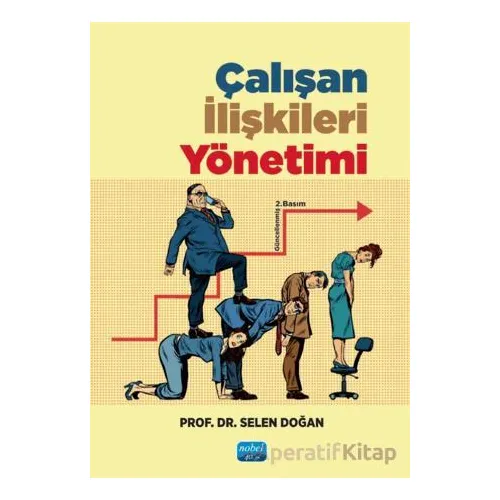 Çalışan İlişkileri Yönetimi - Selen Doğan - Nobel Akademik Yayıncılık