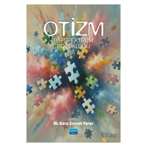 Otizm - Bir Spektrum Bozukluğu - Kolektif - Nobel Akademik Yayıncılık
