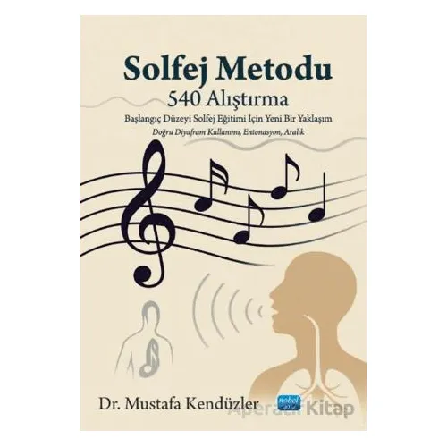 Solfej Metodu (540 Alıştırma) - Mustafa Kendüzler - Nobel Akademik Yayıncılık
