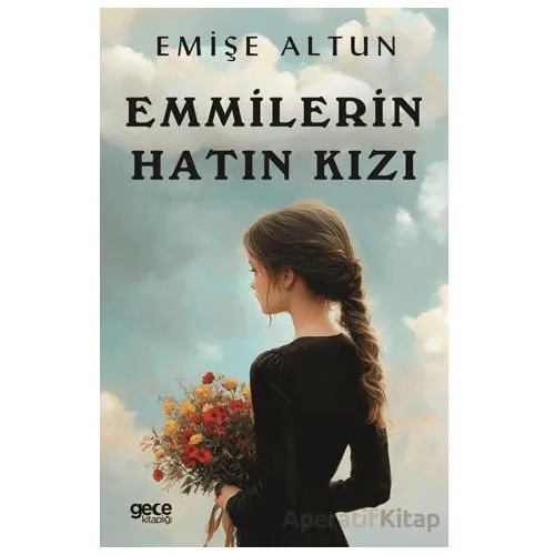 Emmilerin Hatın Kızı - Emişe Altun - Gece Kitaplığı